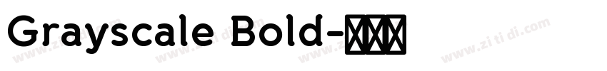 Grayscale Bold字体转换 Grayscale Bold字体转换